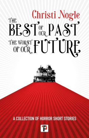 the best of our past the worst of our future christi nogle poster large