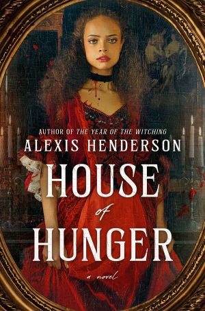 House Of Hunger Alexis Henderson Poster Large
