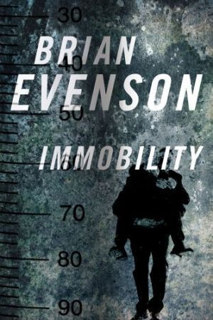 Immobility Brian Evenson 01